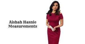 Aishah Hasnie Measurements