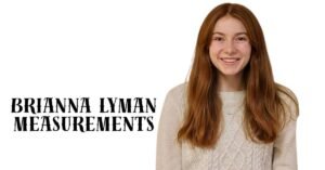 Brianna Lyman Measurements
