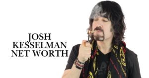 Josh Kesselman Net Worth