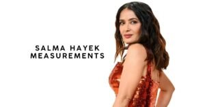 Salma Hayek Measurements